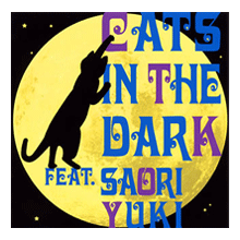 Cats in the dark feat. SAORI YUKI「夜明けのキャッツ」
